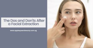 The Dos and Don'ts After a Facial Extraction