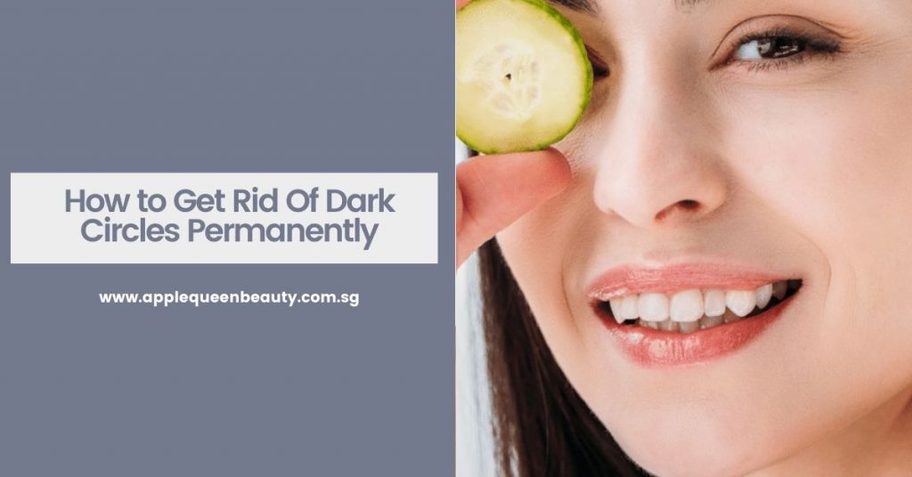 How to Get Rid Of Dark Circles Permanently